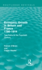 Image for Economic growth in Britain and France, 1780-1914  : two paths to the twentieth century