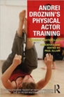 Image for Andrei Droznin&#39;s physical actor training  : a Russian masterclass