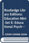 Image for Routledge Library Editions: Education Mini-Set E: Educational Psychology 10 vol set
