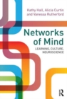 Image for Networks of the mind  : learning, culture and neuroscience