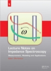 Image for Lecture notes on impedance spectroscopy  : measurement, modeling and applications
