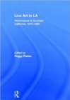 Image for Live art in LA  : performance art in Southern California, 1970-1983