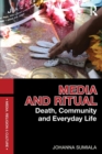 Image for Media and ritual  : death, community, and everyday life