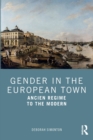 Image for Gender in the European town  : ancien regime to the modern