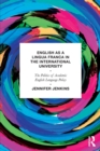 Image for English as a Lingua Franca in the International University  : the politics of academic English language policy
