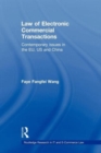 Image for Law of electronic commercial transactions  : contemporary issues in the EU, US and China