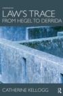 Image for Law&#39;s Trace: From Hegel to Derrida
