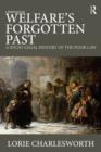 Image for Welfare&#39;s forgotten past  : a socio-legal history of the poor law