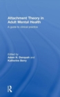 Image for Attachment Theory in Adult Mental Health : A guide to clinical practice