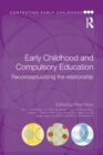 Image for Early childhood and compulsory education  : reconceptualising the relationship