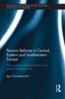 Image for Pension reforms in Central, Eastern and Southeastern Europe  : from post-socialist transition to the global financial crisis