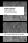 Image for Japanese cinema and otherness  : nationalism, multiculturalism and the problem of Japaneseness