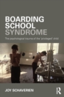 Image for Boarding school syndrome  : the psychological trauma of the &#39;privileged&#39; child