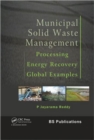 Image for Municipal solid waste management  : processing, energy recovery, global examples