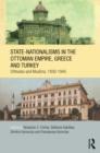 Image for State-nationalisms in the Ottoman Empire, Greece and Turkey  : Orthodox and Muslims, 1830-1945