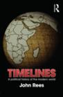 Image for Timelines  : a political history of the modern world