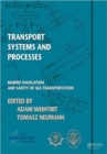 Image for Transport Systems and Processes : Marine Navigation and Safety of Sea Transportation