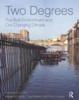 Image for Two Degrees: The Built Environment and Our Changing Climate