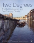 Image for Two Degrees: The Built Environment and Our Changing Climate