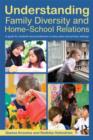Image for Understanding family diversity and home-school relations  : a guide for students and practitioners in early years and primary settings