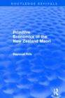 Image for Primitive Economics of the New Zealand Maori (Routledge Revivals)