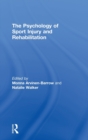Image for The Psychology of Sport Injury and Rehabilitation