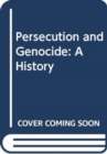 Image for Persecution and Genocide : A History