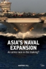 Image for Asia&#39;s naval expansion  : an arms race in the making?