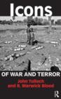 Image for Icons of war and terror  : media images in an age of international risk