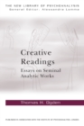 Image for Creative readings  : essays on seminal analytic works