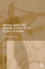 Image for Women, Work and Gender Justice in the Global Economy