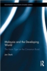 Image for Malaysia and the developing world  : the Asian tiger on the Cinnamon Road