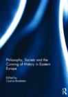 Image for Philosophy, Society and the Cunning of History in Eastern Europe