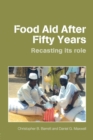 Image for Food Aid After Fifty Years
