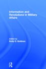 Image for Information and Revolutions in Military Affairs
