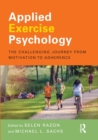 Image for Applied exercise psychology  : the challenging journey from motivation to adherence