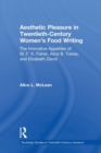 Image for Aesthetic Pleasure in Twentieth-Century Women&#39;s Food Writing