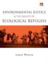 Image for Environmental Justice and the Rights of Ecological Refugees
