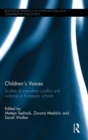 Image for Children&#39;s Voices: Studies of interethnic conflict and violence in European schools