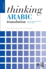 Image for Thinking Arabic translation  : a course in translation method