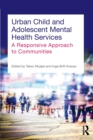 Image for Urban child and adolescent mental health services  : a responsive approach to communities
