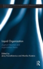Image for Liquid organization  : Zygmunt Bauman and organization theory