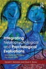 Image for Integrating Neuropsychological and Psychological Evaluations