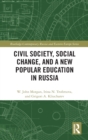 Image for Civil society, social change and the new popular education in Russia  : from comrades to citizens