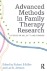 Image for Advanced methods in family therapy research  : a focus on validity and change