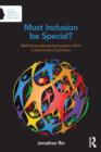 Image for Must inclusion be special?  : rethinking educational support within a community of provision