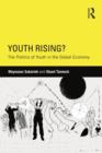 Image for Youth rising?  : the politics of youth in the global economy