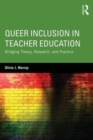 Image for Queer inclusion in teacher education  : bridging theory, research, and practice