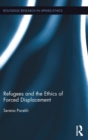 Image for Refugees and the Ethics of Forced Displacement