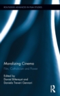 Image for Moralizing cinema  : film, Catholicism, and power